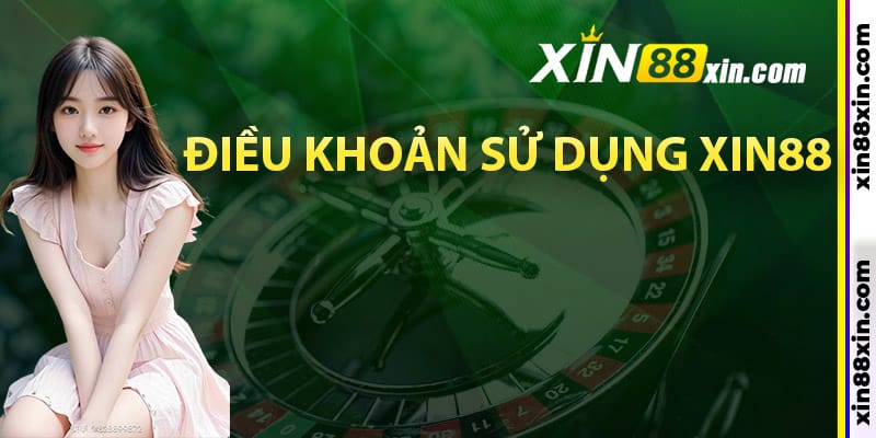 Giới thiệu điều khoản sử dụng Xin88